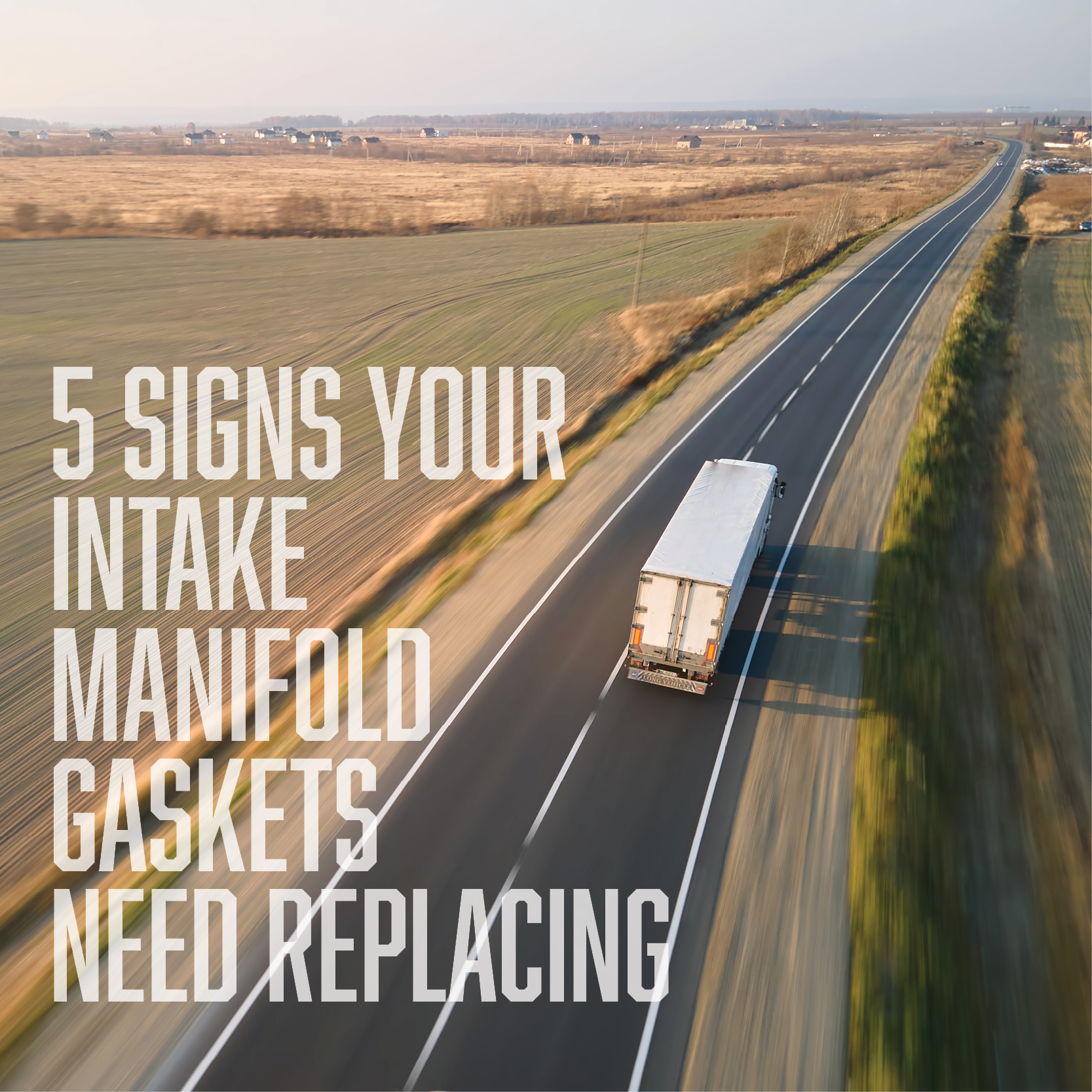 5 Signs Your Intake Manifold Gasket Needs Replacing